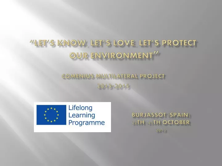 let s know let s love let s protect our environment comenius multilateral project 2013 2015