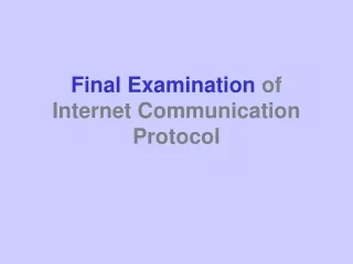 Final Examination of  Internet Communication Protocol