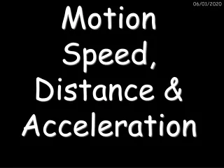 Motion Speed, Distance &amp; Acceleration