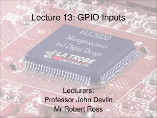 Lecture 13: GPIO Inputs