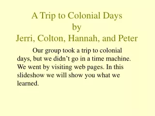 A Trip to Colonial Days by Jerri, Colton, Hannah, and Peter