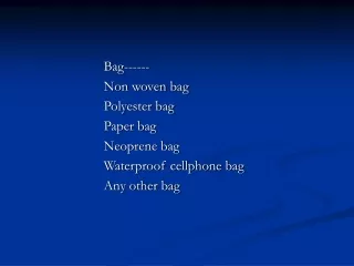 Bag------ Non woven bag Polyester bag  Paper bag Neoprene bag Waterproof cellphone bag