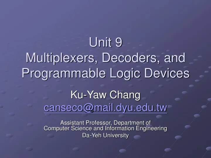 unit 9 multiplexers decoders and programmable logic devices