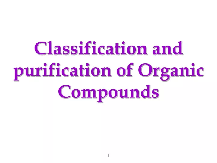 classification and purification of organic