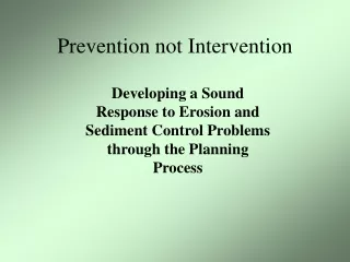 Prevention not Intervention