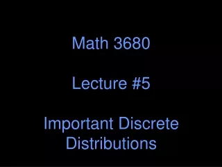 math 3680 lecture 5 important discrete