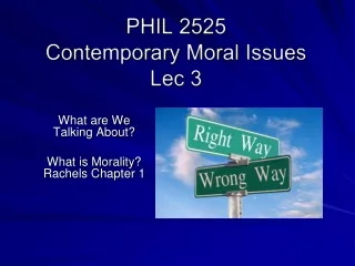 PHIL 2525 Contemporary Moral Issues Lec  3