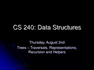 CS 240: Data Structures