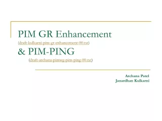 PIM GR Enhancement ( draft-kulkarni-pim-gr-enhancement-00.txt ) &amp; PIM-PING