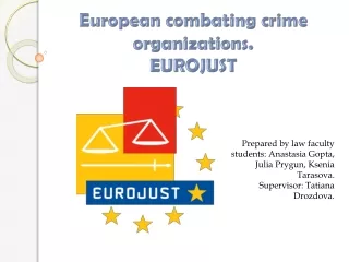 European combating crime organizations.  EUROJUST