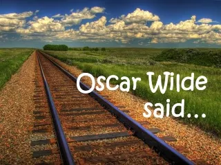 Oscar Wilde said…