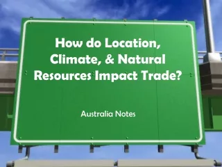 How do Location, Climate, &amp; Natural Resources Impact Trade?