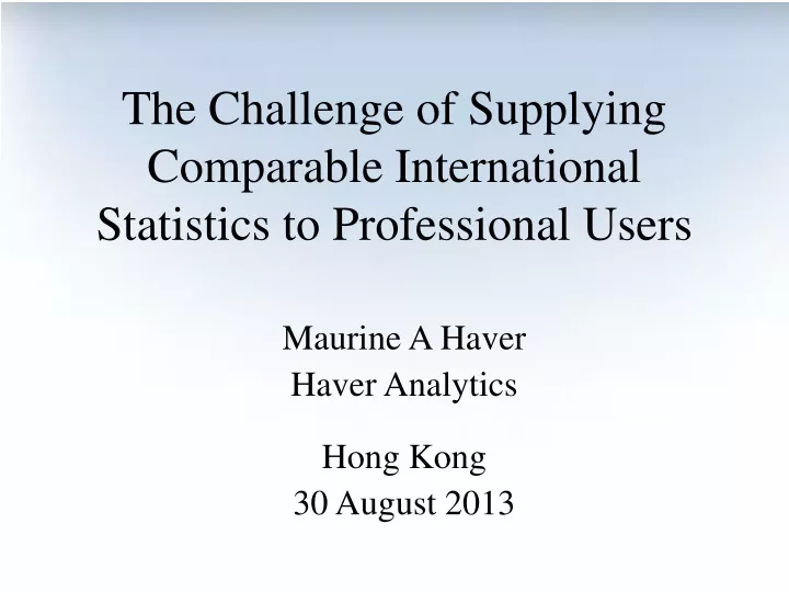 the challenge of supplying comparable international statistics to professional users