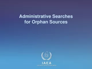 Administrative Searches for Orphan Sources