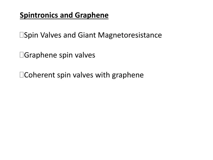 spintronics and graphene spin valves and giant