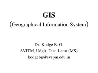 GIS ( Geographical Information System )