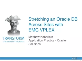 Stretching an Oracle DB Across Sites with     EMC VPLEX