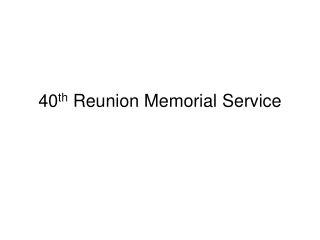 40 th  Reunion Memorial Service