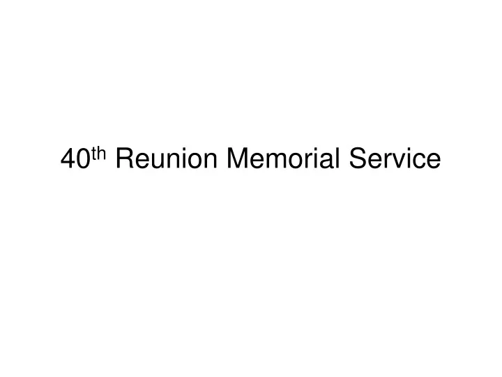 40 th reunion memorial service