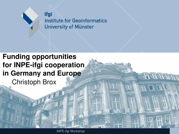 funding opportunities for inpe ifgi cooperation in germany and europe