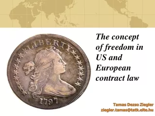 T he concept of freedom in US and European contract law