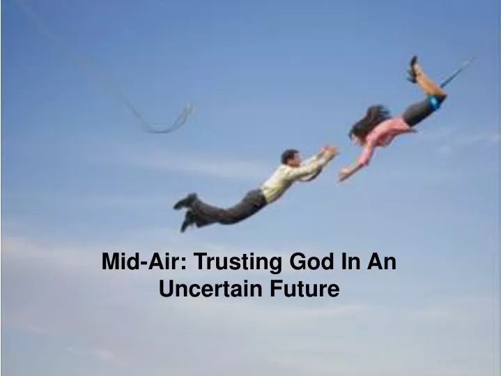 mid air trusting god in an uncertain future