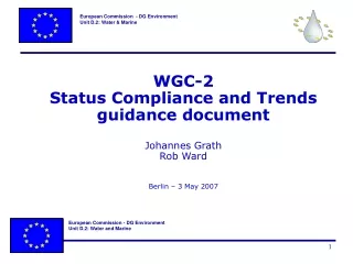 WGC-2 Status Compliance and Trends guidance document Johannes Grath Rob Ward Berlin – 3 May 2007