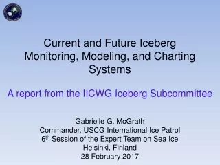 Current and Future Iceberg Monitoring, Modeling, and Charting Systems