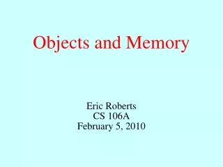 Objects and Memory