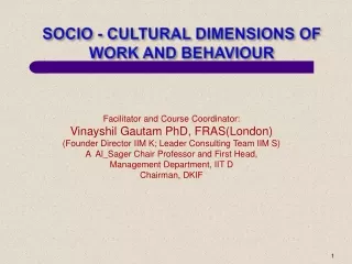 SOCIO - CULTURAL DIMENSIONS OF WORK AND BEHAVIOUR