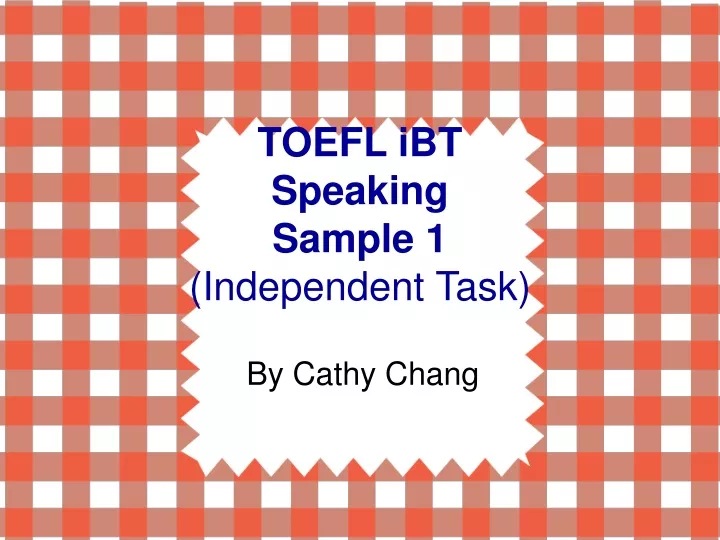 toefl ibt speaking sample 1 independent task