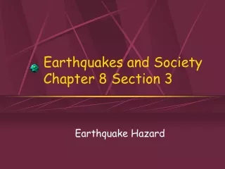 Earthquakes and Society Chapter 8 Section 3
