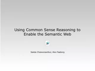 Using Common Sense Reasoning to Enable the Semantic Web