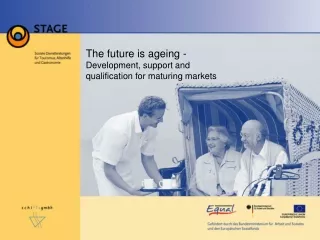 The future is ageing - Development, support and qualification for maturing markets