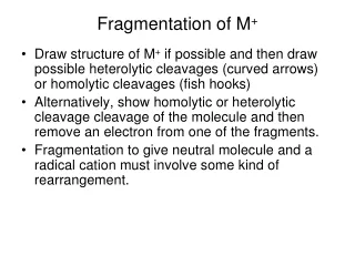 Fragmentation of M +