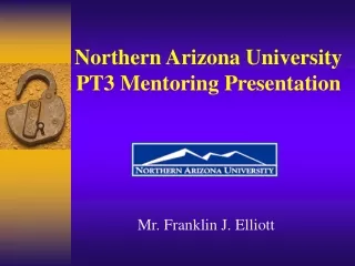 Northern Arizona University PT3 Mentoring Presentation