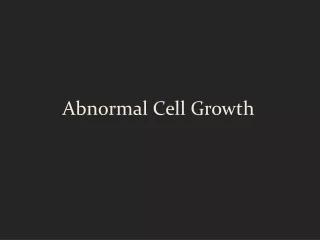 Abnormal Cell Growth