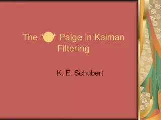The “  ”  Paige in Kalman Filtering