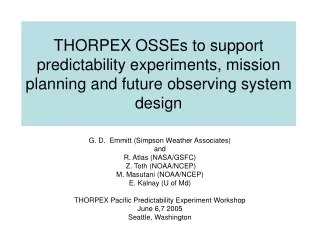 G. D.  Emmitt (Simpson Weather Associates) and R. Atlas (NASA/GSFC)  Z. Toth (NOAA/NCEP)