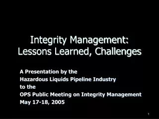 Integrity Management: Lessons Learned, Challenges