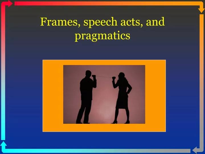frames speech acts and pragmatics