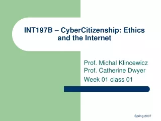 INT197B – CyberCitizenship: Ethics and the Internet