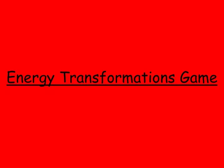 energy transformations game