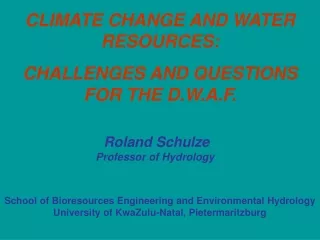 CLIMATE CHANGE AND WATER RESOURCES:  CHALLENGES AND QUESTIONS FOR THE D.W.A.F.