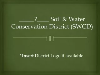_____?____ Soil &amp; Water Conservation District (SWCD)