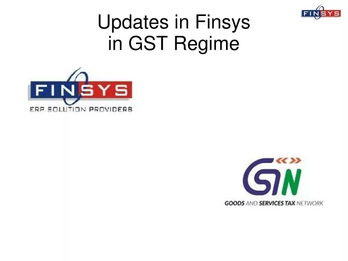 updates in finsys in gst regime