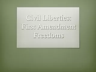 Civil Liberties:  First Amendment  Freedoms