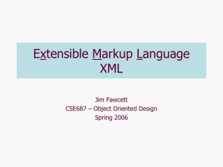 E x tensible  M arkup  L anguage XML