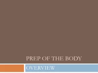 Prep of the Body