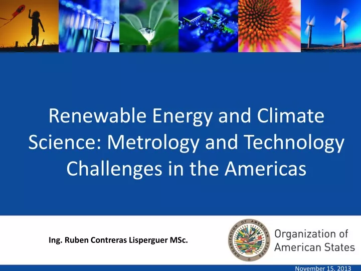 renewable energy and climate science metrology and technology challenges in the americas